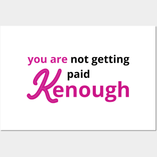 you are not getting paid kenough Posters and Art